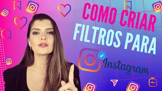 COMO CRIAR FILTRO PARA INSTAGRAM  RÁPIDO e FÁCIL [upl. by Radbun]