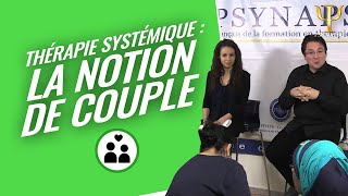 Formation Thérapie Systemique  Introduction quotLe Couplequot par Psynapse [upl. by Iden]