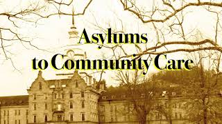 History of Psychiatry  Asylums to Community Care [upl. by Aihsotan197]