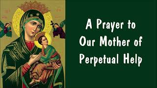 A Prayer to OUR MOTHER OF PERPETUAL HELP  Wednesday Novena Prayer [upl. by Rednael]