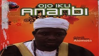 OJO IKU ANOBI  Sheikh Abdul Rasaq Alomota [upl. by Llien15]