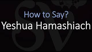 How to Pronounce Yeshua Hamashiach CORRECTLY [upl. by Rheinlander364]