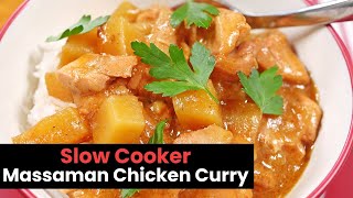 Slow Cooker Massaman Chicken Curry [upl. by Kaazi]