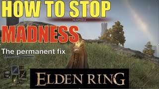 Elden Ring  How to Stop the MADNESS  Easy Fix [upl. by Eamanna403]