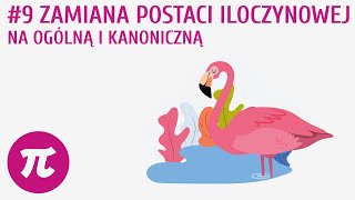 Zamiana postaci iloczynowej na ogólną i kanoniczną 9  Równania kwadratowe i postać iloczynowa [upl. by Ciri726]