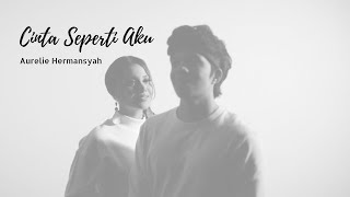 AURELIE HERMANSYAH  CINTA SEPERTI AKU Official Music Video [upl. by Kant]