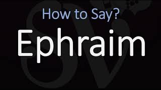 How to Pronounce Ephraim CORRECTLY [upl. by Eillac]