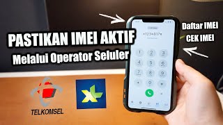 Pastikan IMEI Aktif  CARA MENDAFTARKAN IMEI amp CEK HP melalui Operator Seluler XL amp Telkomsel [upl. by Blasien]