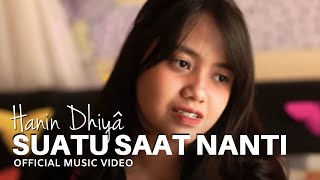 Hanin Dhiya  Suatu Saat Nanti Official Music Video [upl. by Salene]