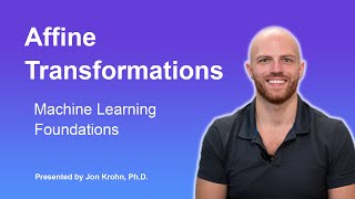 Affine Transformations — Topic 27 of Machine Learning Foundations [upl. by Ezitram919]