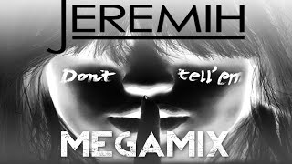 Jeremih  Dont Tell Em  MEGAMIX [upl. by Rammus]