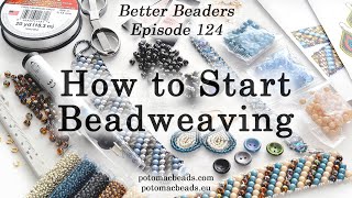 How to Start Beadweaving  Better Beaders Episode by PotomacBeads [upl. by Noillimaxam550]