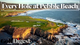 Every Hole at Pebble Beach Golf Links  Golf Digest [upl. by Tristas709]