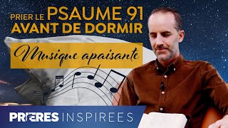 Psaume 91  prières et musique apaisantes pour la nuit Psaume de protection  Prières inspir [upl. by Glynnis]