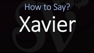 How to Pronounce Xavier [upl. by Ignace]