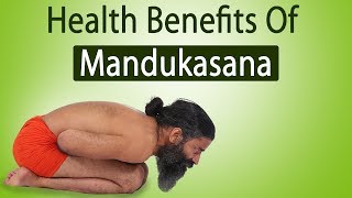 Health Benefits Of Mandukasana मंडूकासन Frog Pose  Swami Ramdev [upl. by Frannie]