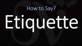 How to Pronounce Etiquette CORRECTLY Meaning amp Pronunciation [upl. by Aynor918]