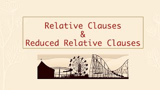 Relative Clauses amp Reduced Relative Clauses [upl. by Hulen]