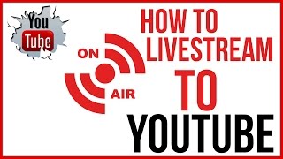 How To Live Stream On YouTube  Start To Finish [upl. by Custer]