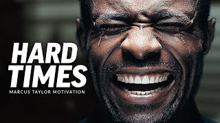 THROUGH HARD TIMES  Powerful Motivational Speech Video Featuring Marcus Elevation Taylor [upl. by Bierman254]