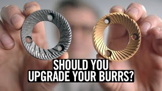 Should You Upgrade Your Grinder Burrs [upl. by Anali309]