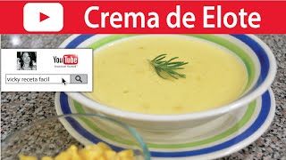 SOPA DE CREMA DE ELOTE  Vicky Receta Facil [upl. by Ochs987]