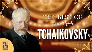 The Best of Tchaikovsky [upl. by Bocaj]