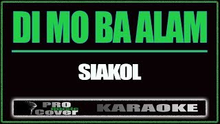 Di mo ba alam  Siakol KARAOKE [upl. by Gies405]