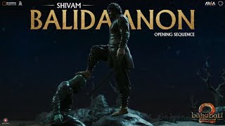 Shivam Balidaanon  Opening sequence  Baahubali 2  The Conclusion  SSRajamouli [upl. by Adaiha425]