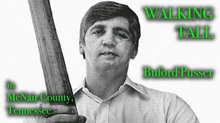 The TRUE BUFORD PUSSER Story  quotPart 2 Goin Southquot Walking Tall in Adamsville Tennessee [upl. by Neelahtak246]