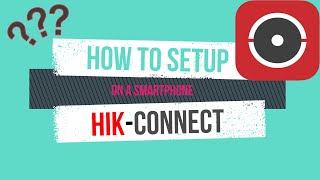 How To Setup HikConnect Mobile App iOS Android NEW 2021 [upl. by Simson570]