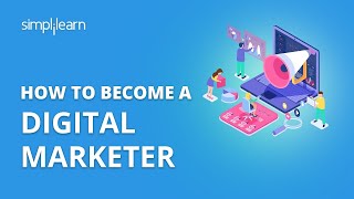 How To Become A Digital Marketer  How To Start Career In Digital Marketing In 2020  Simplilearn [upl. by Aulea]