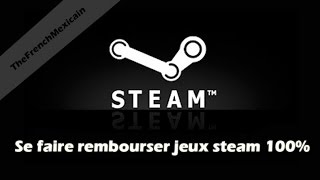 Comment se faire rembourser sur STEAM facilement légal [upl. by Adner]