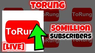 ToRung to 50Million Subscribers  LIVE SUBSCRIBER COUNT [upl. by Kcirreg]