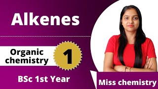 1 Alkenes  BSc 1st year  Organic Chemistry  Miss chemistry [upl. by Kciderf]