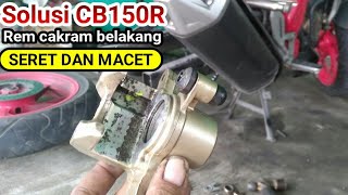 Solusi rem cakram belakang cb150r dan cbr150 seret atau macet [upl. by Caralie]