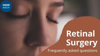 Retinal SurgeryFrequently Asked Questions [upl. by Englebert752]