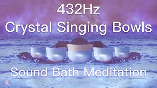 432Hz Crystal Singing Bowls Sound Bath  Relaxing Waves  Deep Healing Meditation Music [upl. by Naillil845]