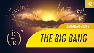 The Big Bang Cosmology part 1 Crash Course Astronomy 42 [upl. by Mccoy28]