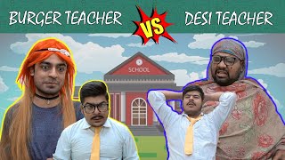 Burger Teachers Vs Desi Teachers  Unique MicroFilms  Comedy Sketch [upl. by Aitenev]