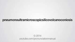 How to Pronounce pneumonoultramicroscopicsilicovolcanoconiosis [upl. by Tallbot]