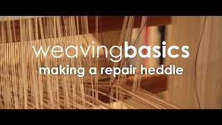 Weaving Basics Making a Repair Heddle [upl. by Andrel294]