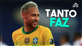 Neymar Jr  Tanto Faz MC Kaio e MC L Da Vinte [upl. by Ydennek]