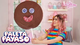 ¡LA PALETA PAYASO MÁS GRANDE DEL MUNDO  MIS PASTELITOS [upl. by Indnahc]