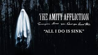 The Amity Affliction quotAll I Do Is Sinkquot [upl. by Wightman]