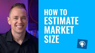 How to Estimate Market Size for a New Product [upl. by Nashoma]