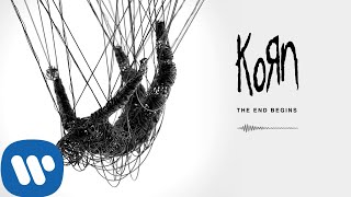 Korn  The End Begins Official Audio [upl. by Ynohtnad189]