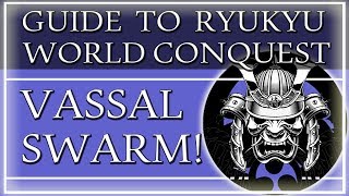 EU4 Guide Conquer the World With Ryukyu  Vassal Swarm Strategy [upl. by Brebner754]