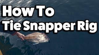 How to Tie the Best Snapper Rig for Australian Fishing  Simple StepbyStep Guide [upl. by Michail]