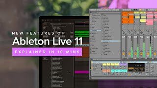 Ableton Live 11  New Features Explained In 10 Mins [upl. by Fabrice]